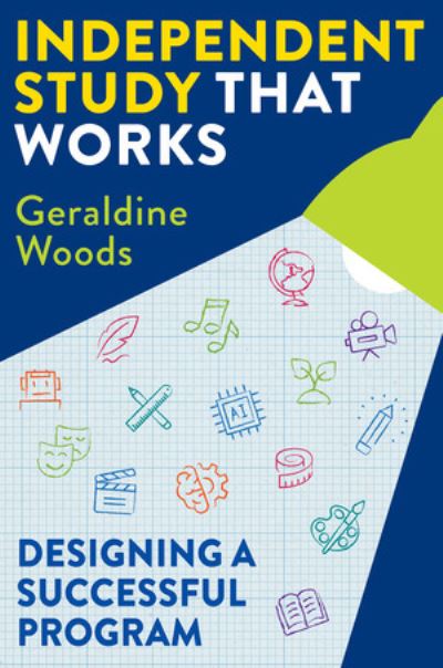 Independent Study That Works: Designing a Successful Program - Geraldine Woods - Books - WW Norton & Co - 9781324019664 - April 29, 2022