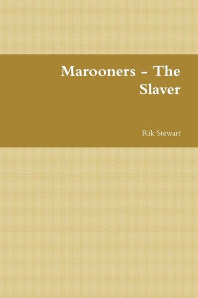 Cover for Rik Stewart · Marooners - the Slaver (Paperback Book) (2014)