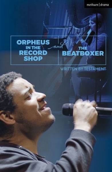 Orpheus in the Record Shop and The Beatboxer - Modern Plays - Testament - Livres - Bloomsbury Publishing PLC - 9781350267664 - 13 mai 2021