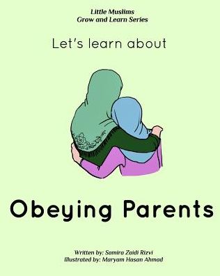 Cover for Samira Zaidi Rizvi · Let's learn about obeying parents (Paperback Book) (2016)