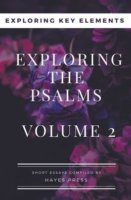 Exploring The Psalms - Hayes Press - Kirjat - Hayes Press - 9781393006664 - tiistai 31. maaliskuuta 2020