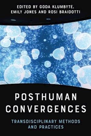 Posthuman Convergences: Transdisciplinary Methods and Practices - - Books - Edinburgh University Press - 9781399512664 - August 31, 2025