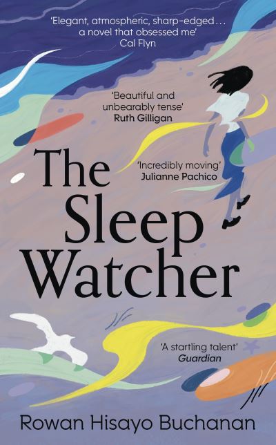 Cover for Rowan Hisayo Buchanan · The Sleep Watcher: The luminous new novel from Costa-shortlisted author Rowan Hisayo Buchanan (Taschenbuch) (2024)