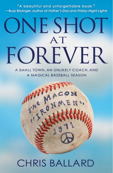 Cover for Chris Ballard · One Shot at Forever: A Small Town, an Unlikely Coach, and a Magical Baseball Season (Paperback Book) (2013)