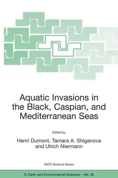 Cover for Henri J Dumont · Aquatic Invasions in the Black, Caspian, and Mediterranean Seas - NATO Science Series IV (Hardcover Book) (2004)