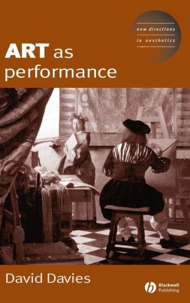 Cover for Dave Davies · Art as Performance - New Directions in Aesthetics (Hardcover Book) (2003)