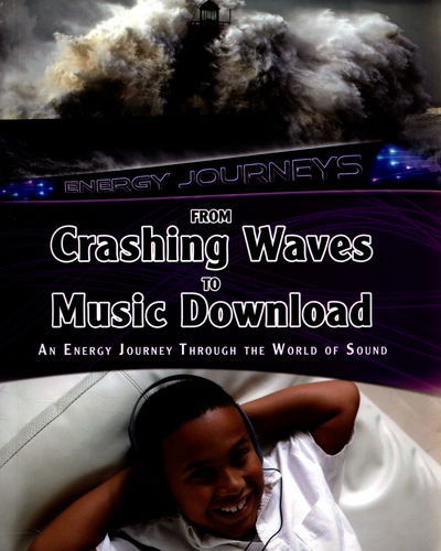 Cover for Andrew Solway · From Crashing Waves to Music Download: An energy journey through the world of sound - Energy Journeys (Paperback Book) (2016)