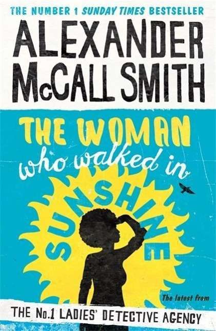 Cover for Alexander McCall Smith · The Woman Who Walked in Sunshine (Bound Book) (2015)