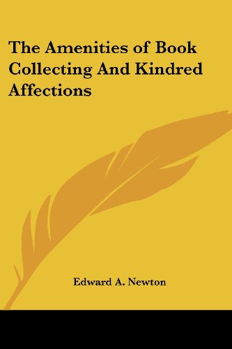 Cover for Edward A. Newton · The Amenities of Book Collecting and Kindred Affections (Paperback Book) (2005)