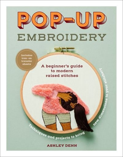 Pop-Up Embroidery - Ashley Denn - Books - Abrams, Inc. - 9781419766664 - April 18, 2023
