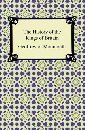 Cover for Geoffrey of Monmouth · The History of the Kings of Britain (Paperback Book) (2011)