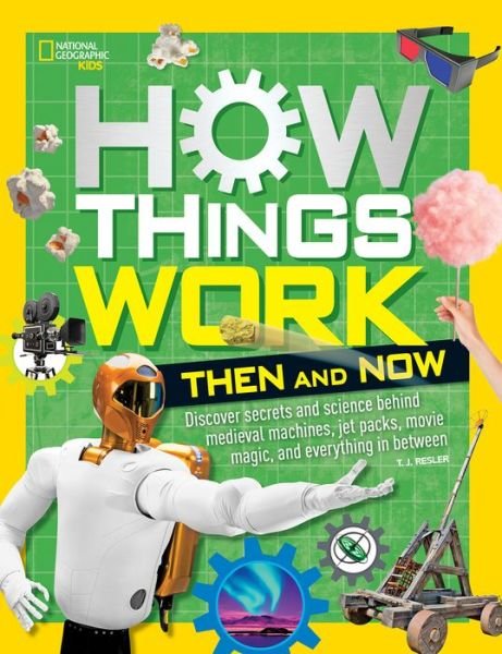 Cover for National Geographic Kids · How Things Work: Then and Now (Hardcover Book) (2018)