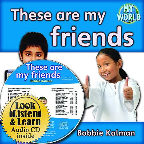 Cover for Bobbie Kalman · These Are My Friends (My World: Bobbie Kalman's Leveled Readers, Level F) (Hardcover Book) [Lib / Com edition] (2011)