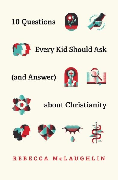 Cover for Rebecca McLaughlin · 10 Questions Every Teen Should Ask  about Christianity (Paperback Bog) (2021)