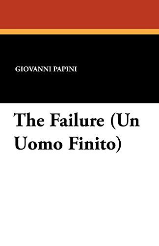 Cover for Giovanni Papini · The Failure (Un Uomo Finito) (Paperback Book) (2024)