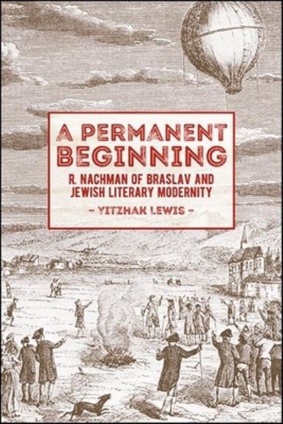 Cover for Yitzhak Lewis · A Permanent Beginning: R. Nachman of Braslav and Jewish Literary Modernity (Paperback Book) (2021)