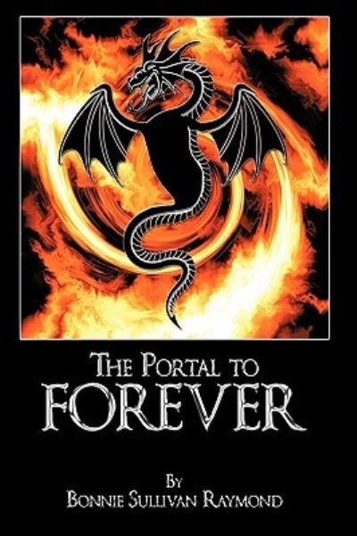 Cover for Sullivan Raymond Bonnie Sullivan Raymond · The Portal to Forever (Hardcover Book) (2009)