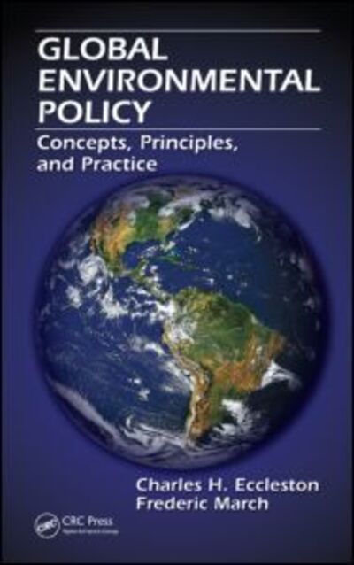 Cover for Eccleston, Charles H. (Environmental Consultant, USA) · Global Environmental Policy: Concepts, Principles, and Practice (Hardcover Book) (2010)