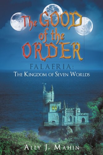 Cover for Ally J. Mahin · The Good of the Order: Falaeria: the Kingdom of Seven Worlds (Paperback Book) (2009)