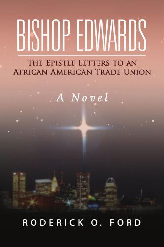 Cover for Roderick O Ford · Bishop Edwards: the Epistle Letters to an African American Trade Union  a Novel (Paperback Book) (2009)