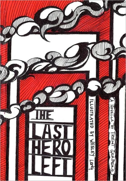 Cover for Trent Gerbers · The Last Hero Left (Paperback Book) (2010)