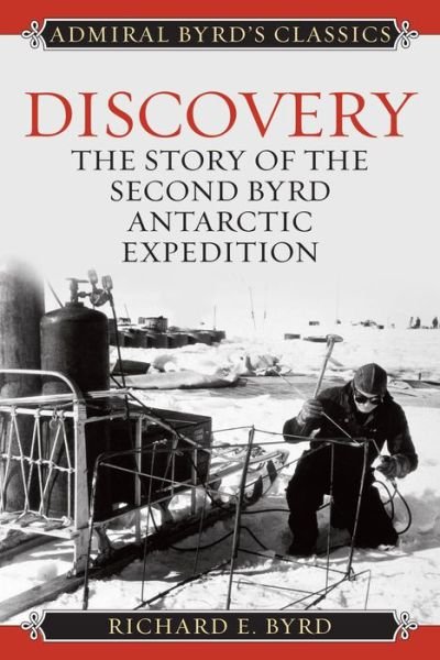 Cover for Byrd, Richard Evelyn, Jr. · Discovery: The Story of the Second Byrd Antarctic Expedition - Admiral Byrd Classics (Paperback Book) (2015)