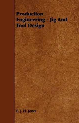 Cover for E. J. H. Jones · Production Engineering - Jig and Tool Design (Taschenbuch) (2009)