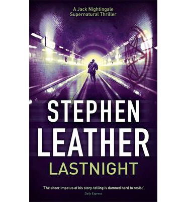 Cover for Stephen Leather · Lastnight: The 5th Jack Nightingale Supernatural Thriller (Paperback Book) (2014)