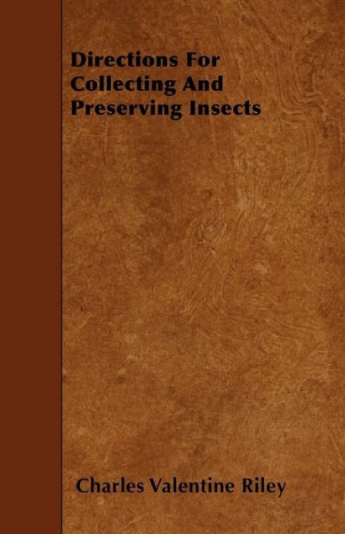 Cover for Charles Valentine Riley · Directions for Collecting and Preserving Insects (Paperback Book) (2010)