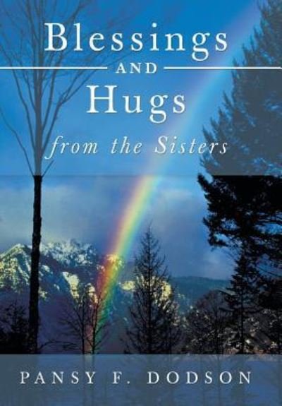 Cover for Pansy F Dodson · Blessings and Hugs from the Sisters (Inbunden Bok) (2013)