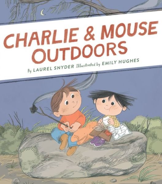 Cover for Laurel Snyder · Charlie &amp; Mouse Outdoors (Inbunden Bok) (2020)