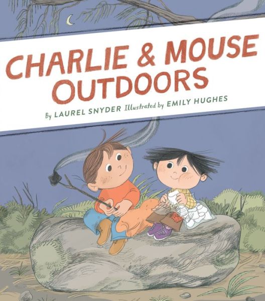 Cover for Laurel Snyder · Charlie &amp; Mouse Outdoors (Hardcover Book) (2020)