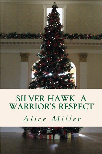 Cover for Alice Miller · Silver Hawk a Warrior's Respect (Paperback Book) (2010)