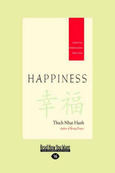 Happiness: Essential Mindfulness Practices - Thich Nhat Hanh - Livros - ReadHowYouWant - 9781458727664 - 6 de outubro de 2009