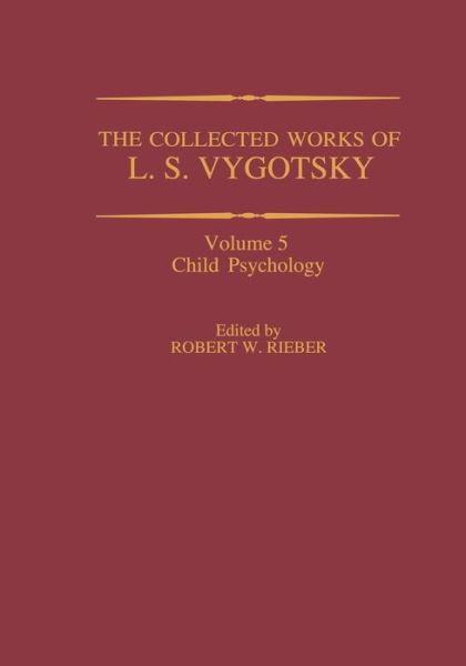 Cover for L S Vygotskii · The Collected Works of L. S. Vygotsky: Child Psychology - Cognition and Language: A Series in Psycholinguistics (Paperback Book) [Softcover reprint of the original 1st ed. 1998 edition] (2012)