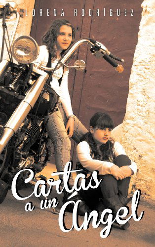 Cover for Lorena Rodriguez · Cartas a Un Angel (Hardcover Book) [Spanish edition] (2012)