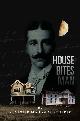 Cover for Silvester Nicholas Scherer · House Bites Man (Paperback Book) (2011)