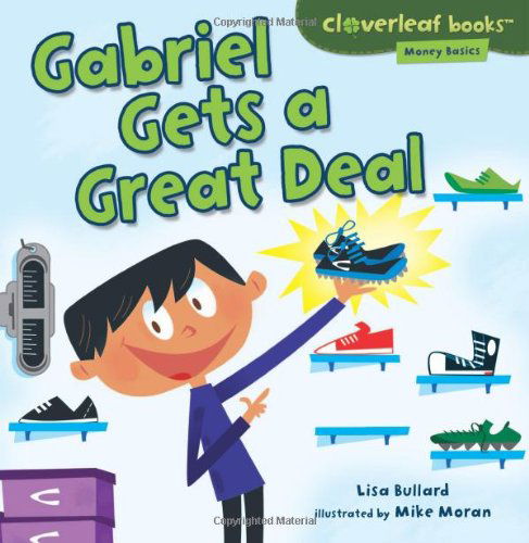 Gabriel Gets a Great Deal (Cloverleaf Books - Money Basics) - Lisa Bullard - Books - Lerner Publishing Group - 9781467707664 - August 1, 2013