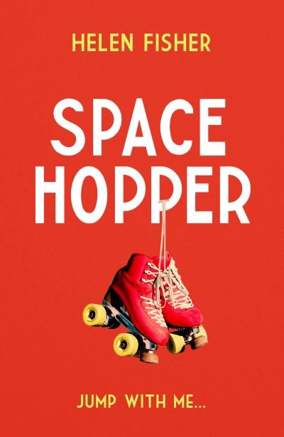 Cover for Helen Fisher · Space Hopper: 'Charming and powerful' –Marjan Kamali (Hardcover Book) (2021)