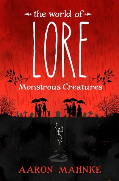 Cover for Aaron Mahnke · The World of Lore, Volume 1: Monstrous Creatures: Now a major online streaming series - The World of Lore (Paperback Book) (2017)