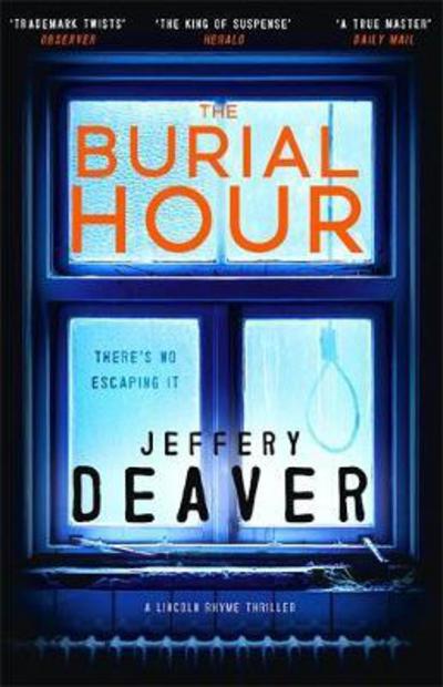 Cover for Jeffery Deaver · The Burial Hour: Lincoln Rhyme Book 13 - Lincoln Rhyme Thrillers (Paperback Book) (2018)