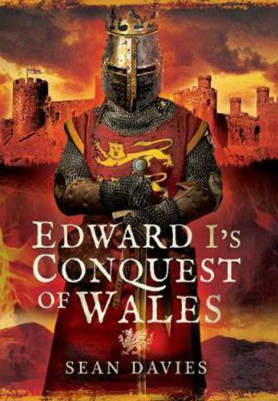 Cover for Sean Davies · Edward I's Conquest of Wales (Hardcover Book) (2017)