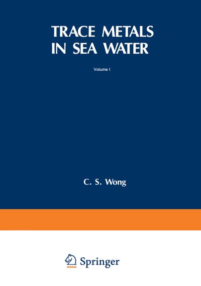 Cover for C Wong · Trace Metals in Sea Water - IV Marine Sciences (Paperback Book) [Softcover reprint of the original 1st ed. 1983 edition] (2013)