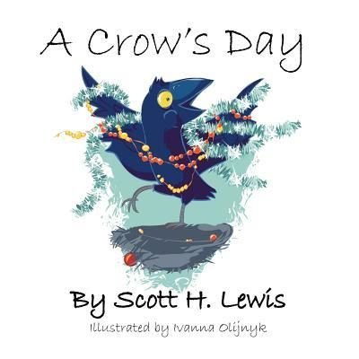 Cover for Scott H Lewis · A Crow's Day (Pocketbok) (2012)