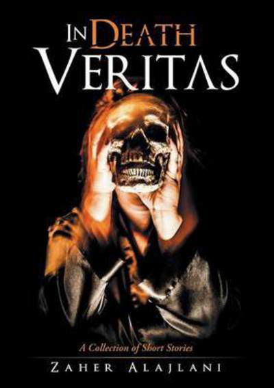 In Death Veritas: a Collection of Short Stories - Zaher Alajlani - Książki - Lulu Publishing Services - 9781483419664 - 3 grudnia 2014