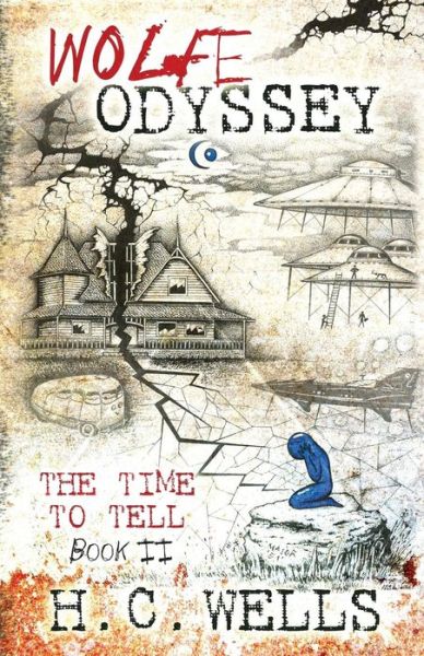 Cover for H C Wells · Wolfe Odyssey: the Time to Tell (Paperback Book) (2013)