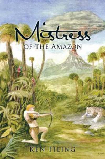 Cover for Ken Filing · Mistress of the Amazon (Paperback Book) (2015)