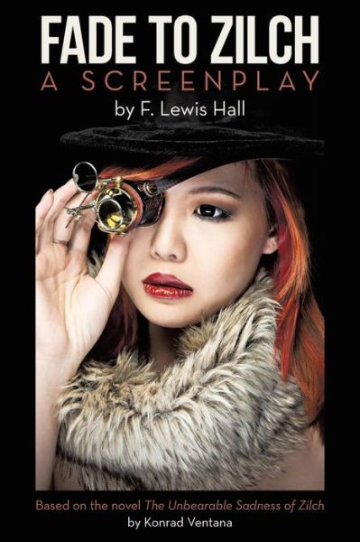 Cover for F Lewis Hall · Fade to Zilch: a Screenplay (Paperback Book) (2015)