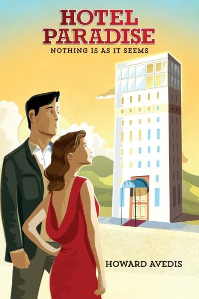 Cover for Howard Avedis · Hotel Paradise: Nothing is As It Seems (Paperback Book) (2014)