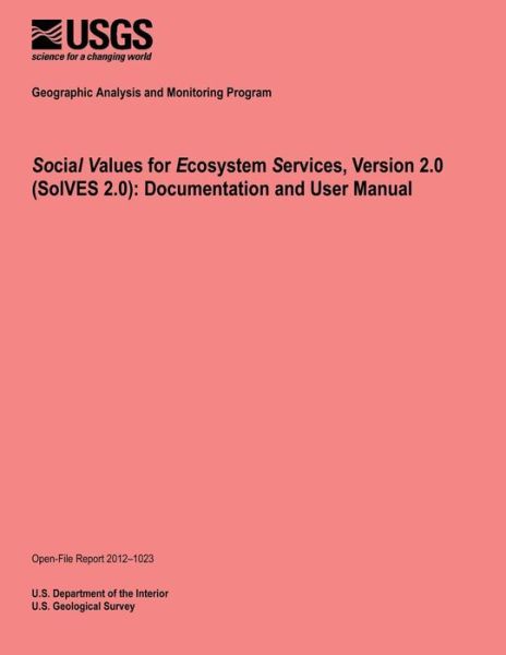 Cover for U.s. Department of the Interior · Social Values for Ecosystem Services, Version 2.0 (Solves 2.0): Documentation and User Manual (Paperback Book) (2014)